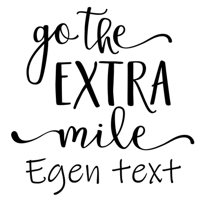 Personlig "Go the extra mile" T-shirt