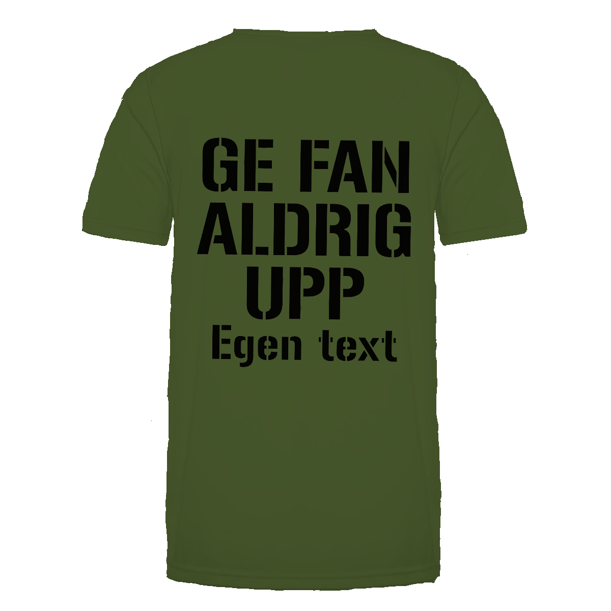 "Ge fan aldrig upp" på grön tröja, svart text