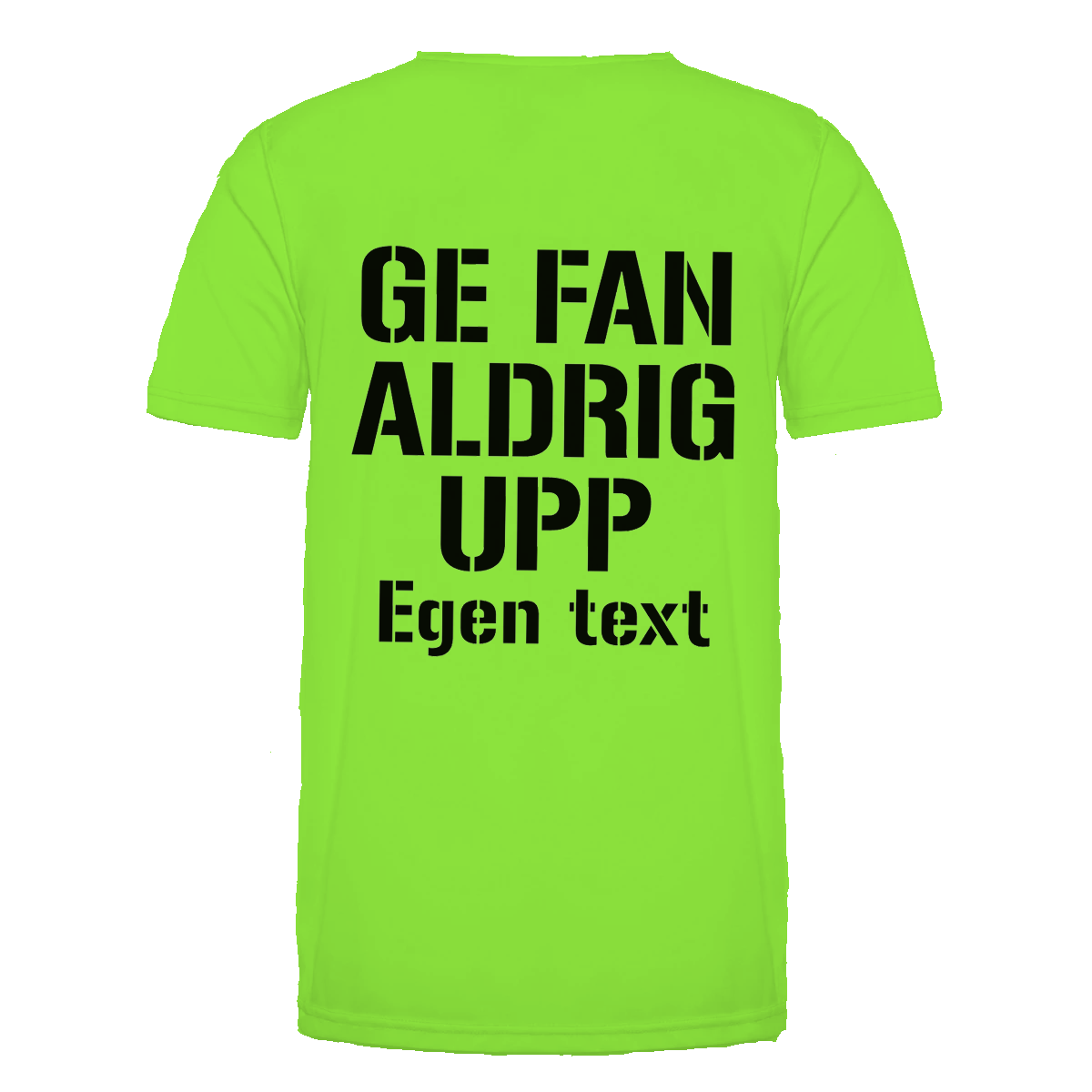 "Ge fan aldrig upp" på Fluo grön tröja