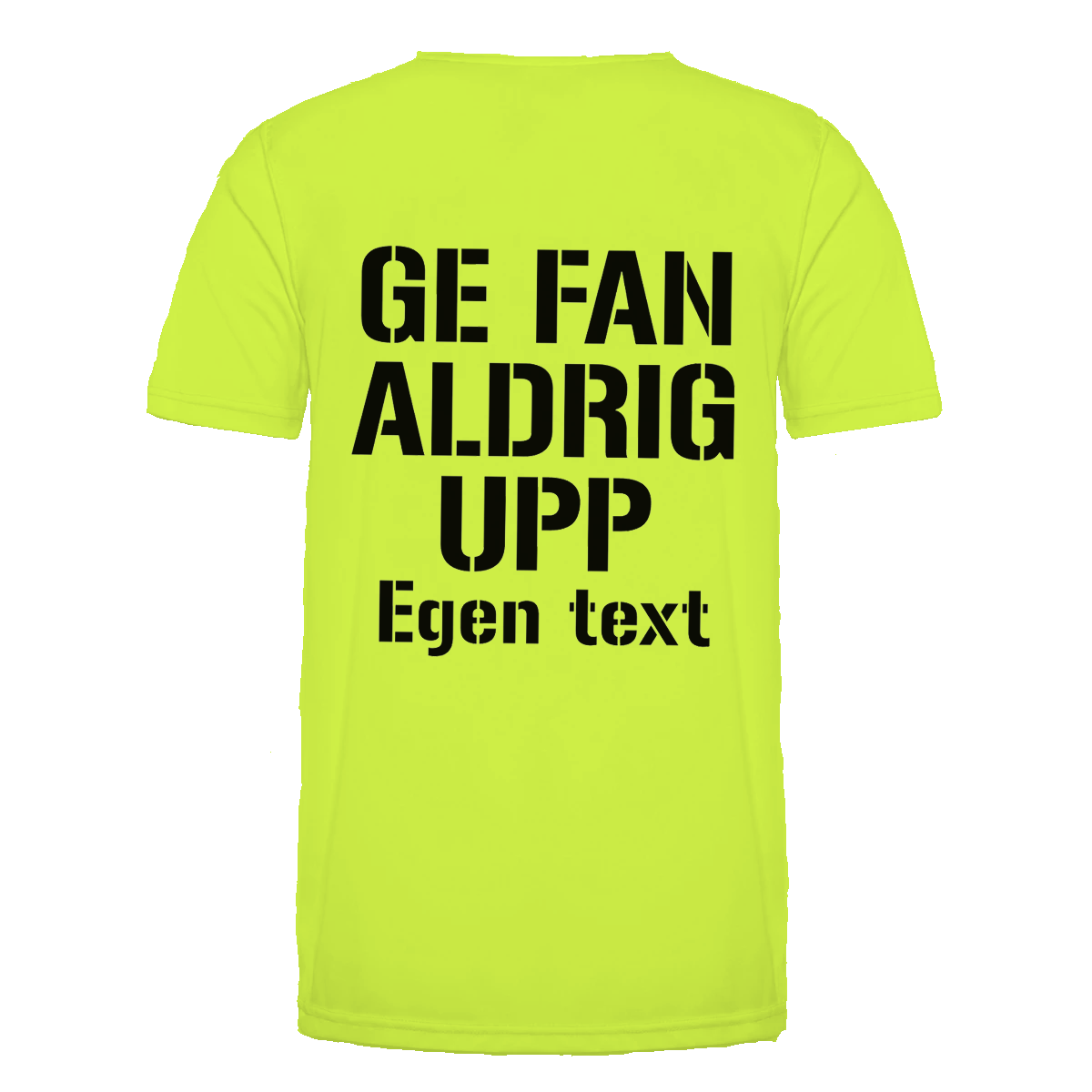 "Ge fan aldrig upp" på Fluo gul tröja