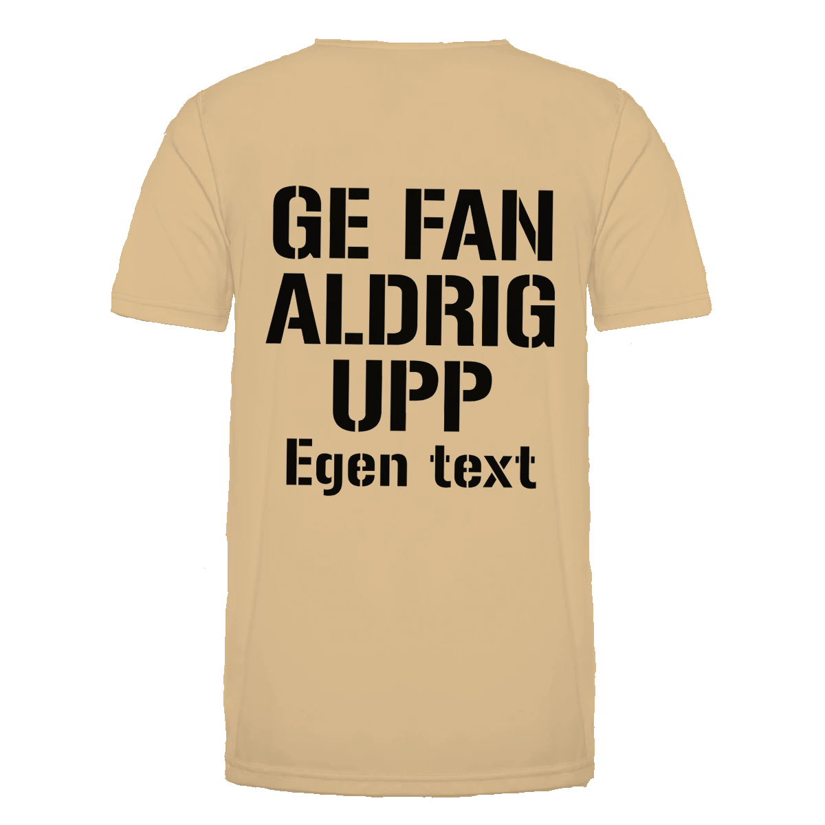 "Ge fan aldrig upp" på sand tröja